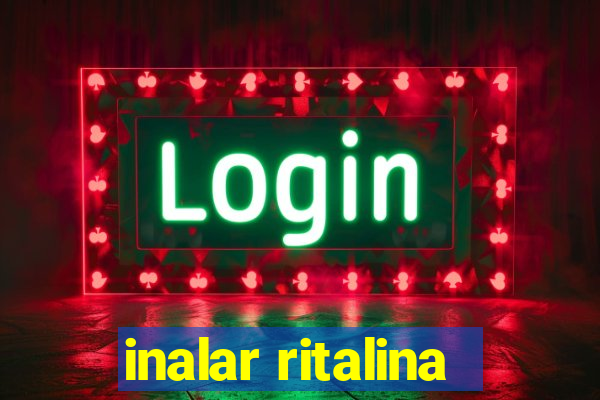 inalar ritalina